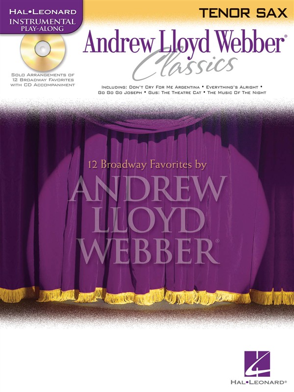 HAL LEONARD ANDREW LLOYD WEBBER CLASSICS - TENOR SAX PLAY-ALONG + CD - TENOR SAXOPHONE