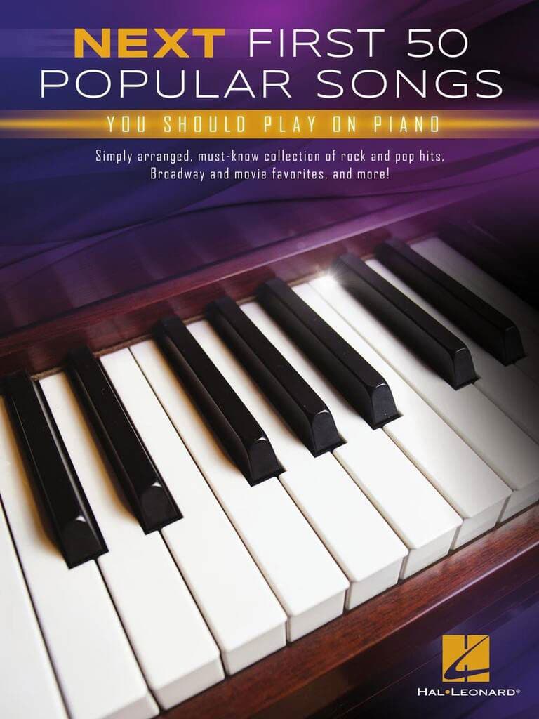 HAL LEONARD NEXT FIRST 50 POPULAR PIECES YOU SHOULD PLAY - PIANO