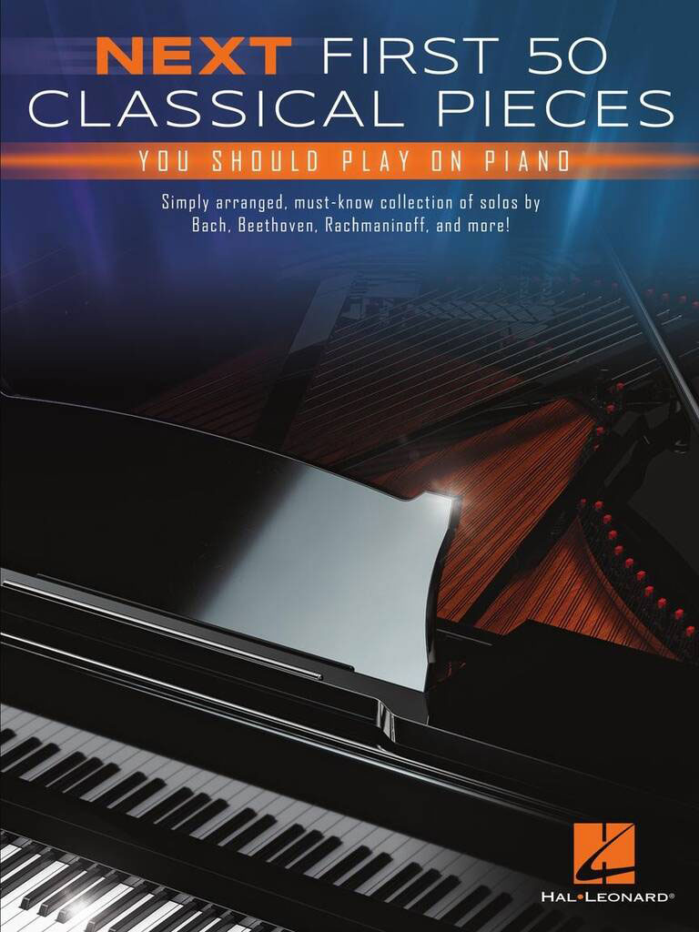 HAL LEONARD NEXT FIRST 50 CLASSICAL PIECES YOU SHOULD PLAY