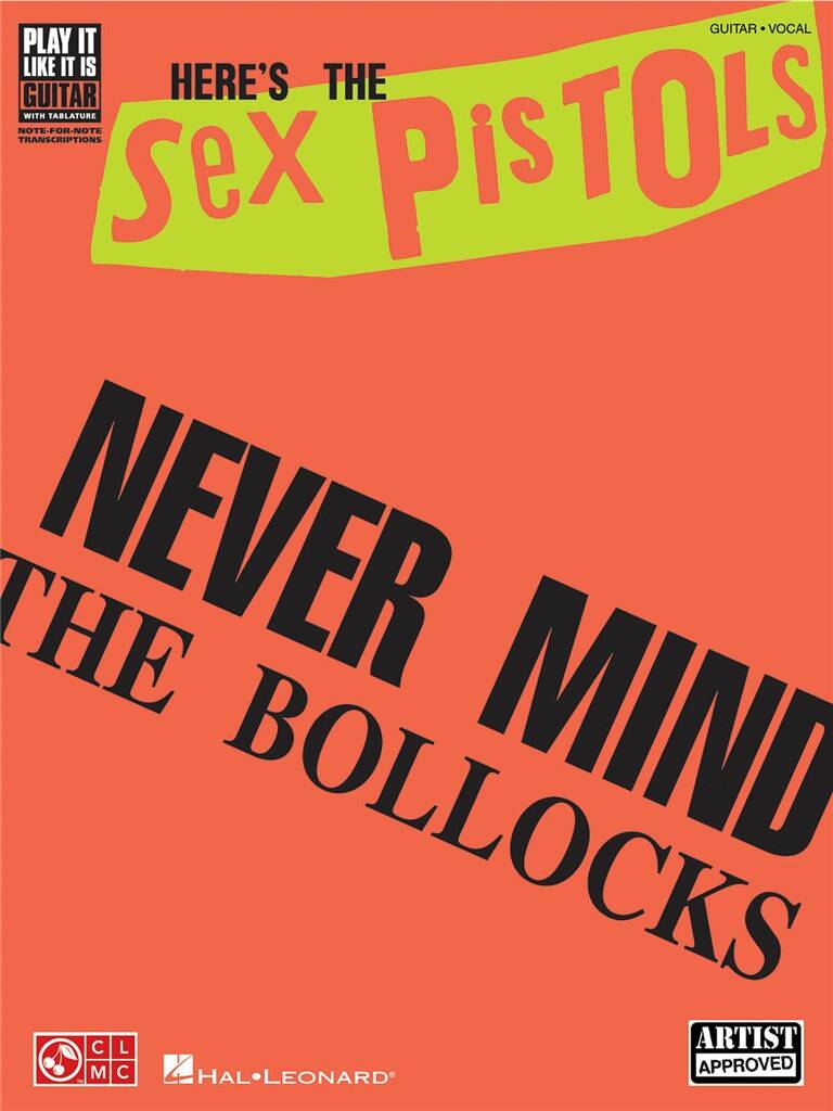 HAL LEONARD Nevermind The Bollock Here's The Sex Pistols - Guitar Tab