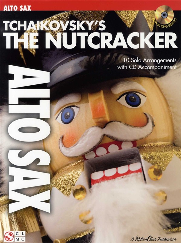 CHERRY LANE TCHAIKOVSKY -THE NUTCRACKER + CD - ALTO SAXOPHONE
