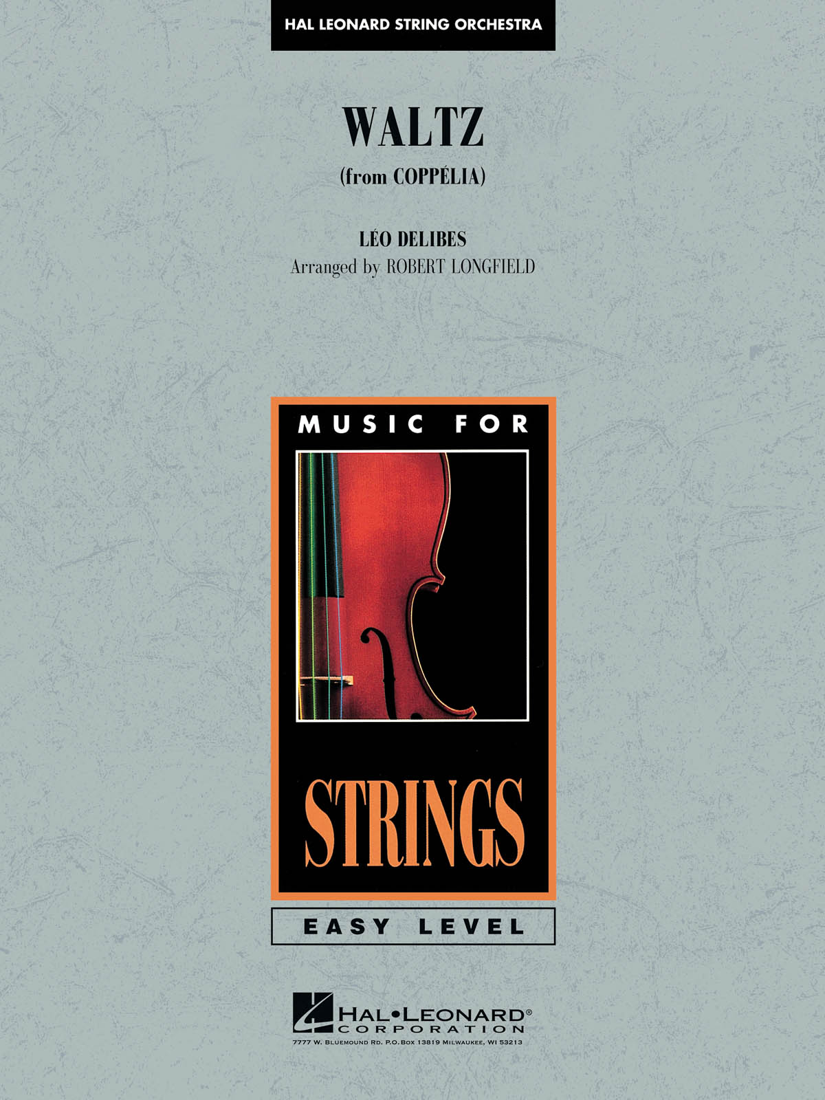 HAL LEONARD DELIBES LEO - WALTZ FROM COPPELIA (ARR. ROBERT LONGFIELD) - SCORE & PARTS 