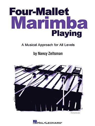 HAL LEONARD NANCY ZELTSMAN - FOUR-MALLET MARIMBA PLAYING - MARIMBA