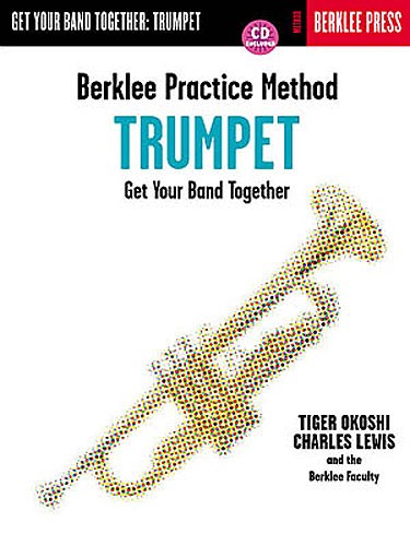 HAL LEONARD BERKLEE PRACTICE METHOD GET YOUR BAND TOGETHER - TRUMPET