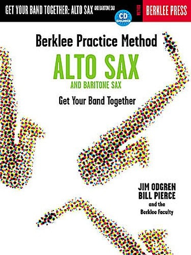 BERKLEE BERKLEE PRACTICE METHOD GET YOUR BAND TOGETHER ALTO AND BARITONE SAX - BARITONE SAXOPHONE