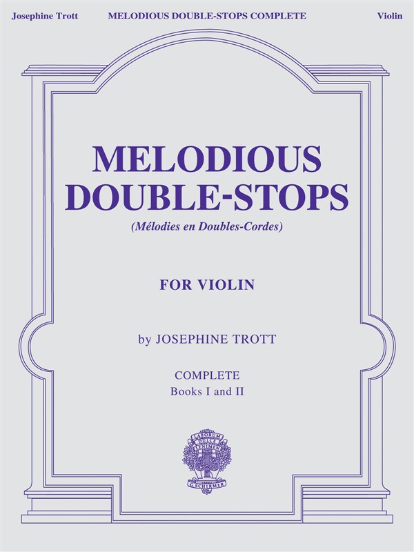 SCHIRMER TROTT JOSEPHINE - MELODIOUS DOUBLE-STOPS COMPLETE FOR VIOLIN - BOOKS I AND II - VIOLIN