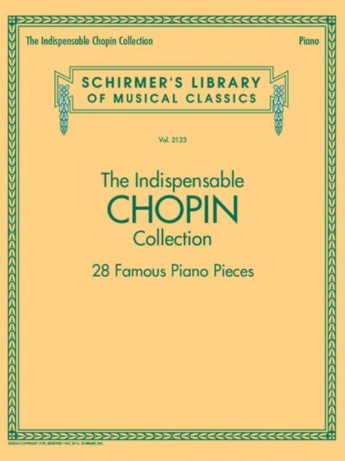 SCHIRMER THE INDISPENSABLE CHOPIN COLLECTION - PIANO