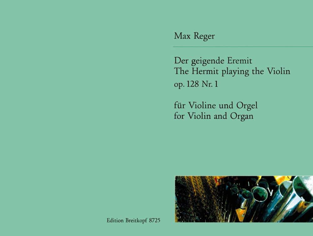 EDITION BREITKOPF REGER MAX - DER GEIGENDE EREMIT - VIOLIN, ORGAN