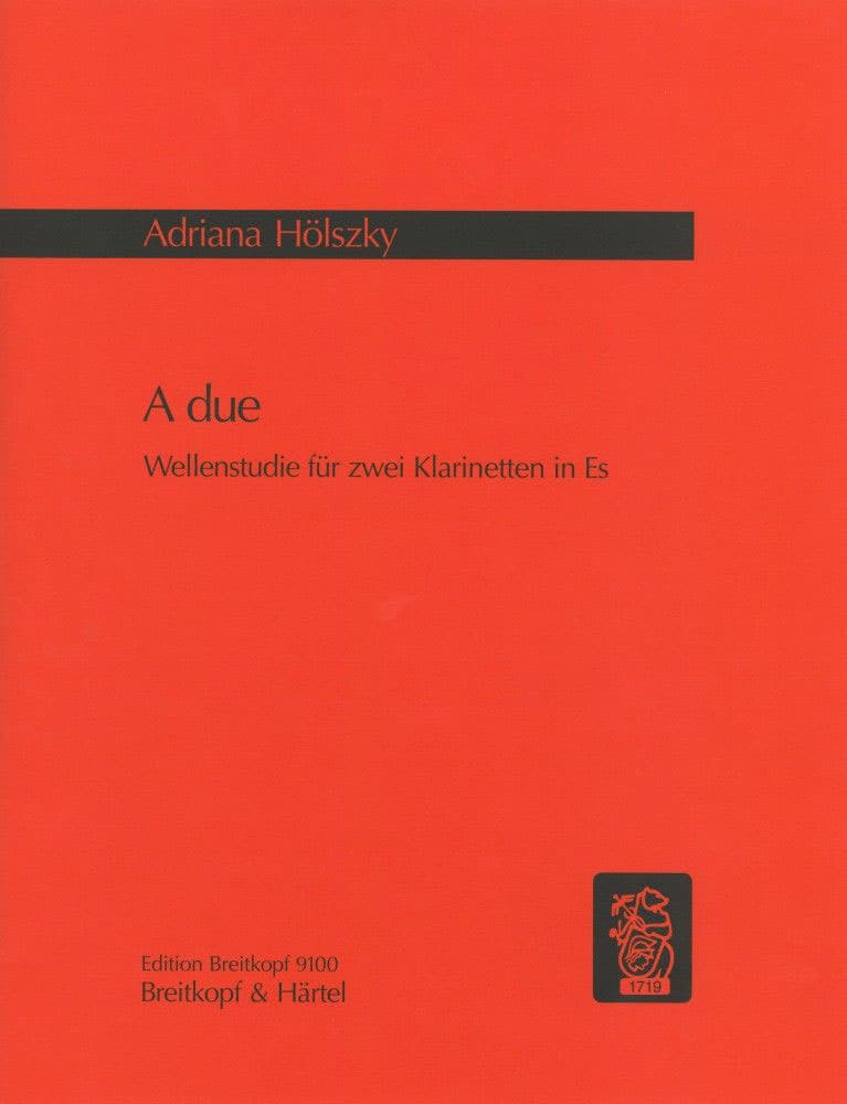 EDITION BREITKOPF HOLSZKY ADRIANA - A DUE - 2 CLARINET