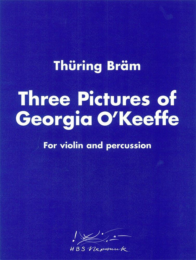 EDITION BREITKOPF BRAM THURING - THREE PICTURES OF G. O'KEEFFE - VIOLIN, PERCUSSION