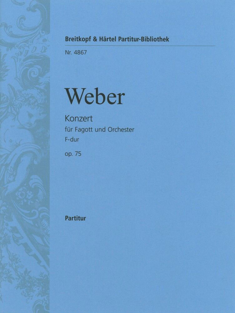 EDITION BREITKOPF Weber Carl Maria Von - Fagottkonzert F-Dur Op. 75 - Bassoon, Orchestra