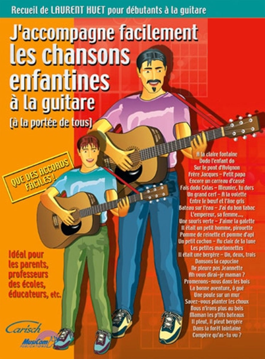 CARISCH HUET LAURENT - J'ACCOMPAGNE FACILEMENT LES CHANSONS ENFANTINES A LA GUITARE + AUDIO