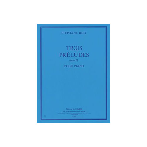 COMBRE BLET STEPHANE - PRELUDES (3) OP.5 - PIANO