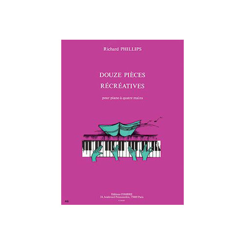 COMBRE PHILLIPS RICHARD - PIECES RECREATIVES (12) - PIANO A 4 MAINS