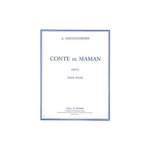COMBRE GRETCHANINOFF ALEXANDER - CONTE DE MAMAN - PIANO