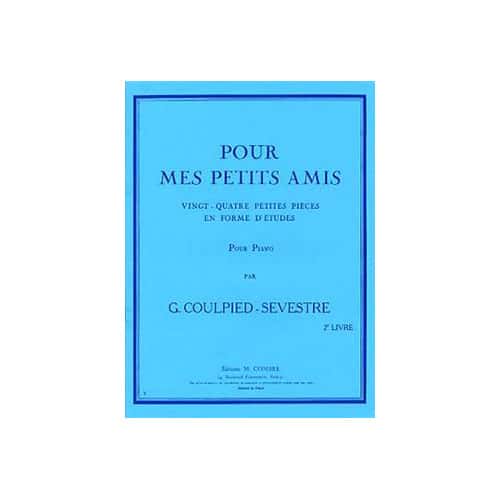 COMBRE COULPIEDSEVESTRE - POUR MES PETITS AMIS-2E LIVRE - PIANO