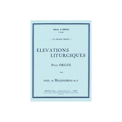 COMBRE MALEINGREAU PAUL DE - ELEVATIONS LITURGIQUES OP.27 - ORGUE