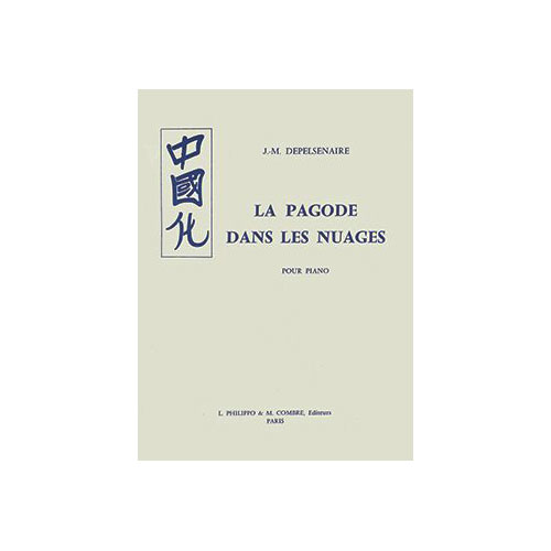 COMBRE DEPELSENAIRE JEAN-MARIE - LA PAGODE DANS LES NUAGES - PIANO