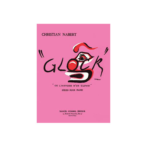 COMBRE NABERT CHRISTIAN - GLOCK OU L'HISTOIRE D'UN CLOWN (6 PIECES) - PIANO