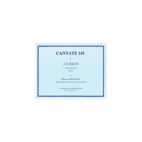 COMBRE BACH JOHANN SEBASTIAN - CANTATE N.145 - ORGUE