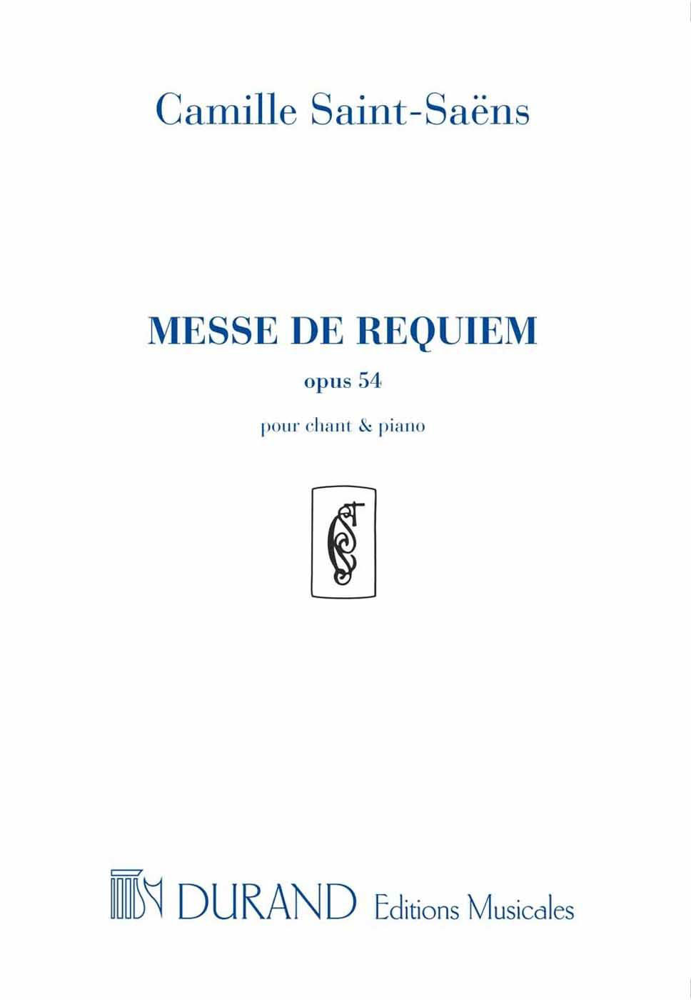 DURAND SAINT SAENS C. - MESSE DE REQUIEM OPUS 54 - CHANT ET PIANO