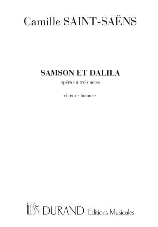 DURAND SAINT-SAENS - SAMSON ET DALILA - CHOEUR