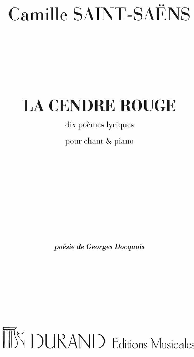 DURAND SAINT SAENS C. - LA CENDRE ROUGE - CHANT ET PIANO