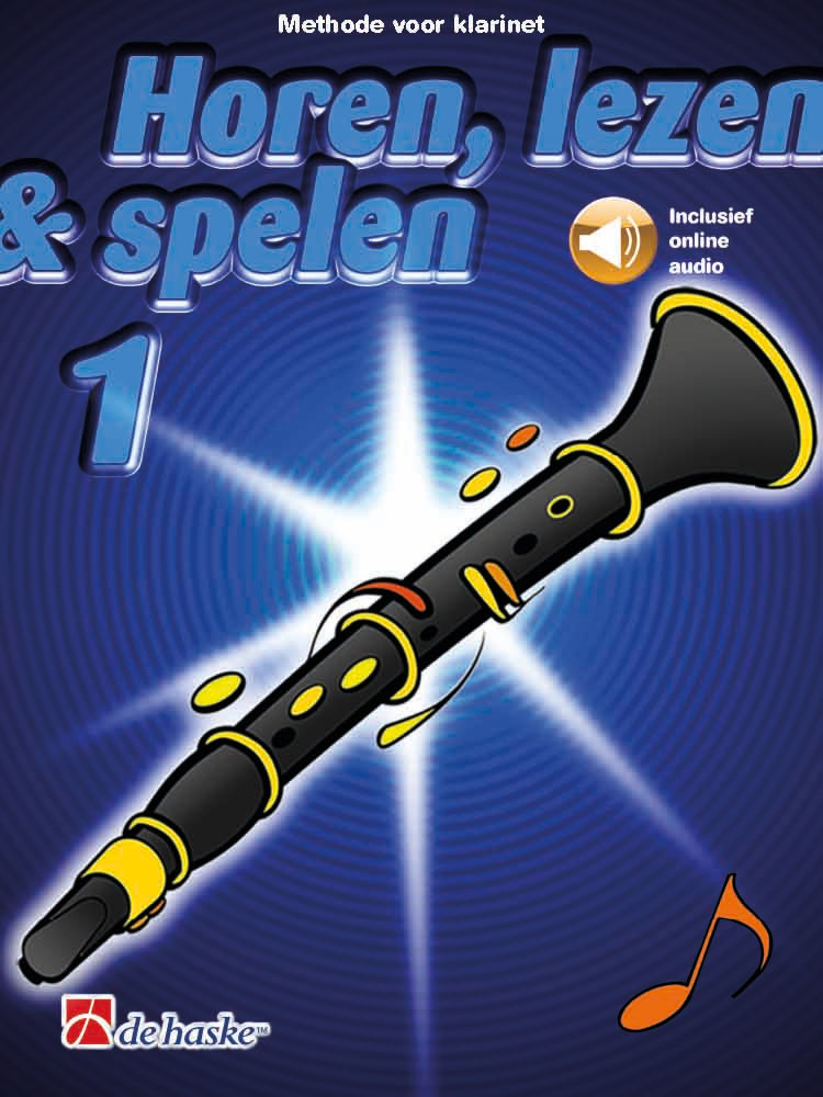 DEHASKE Horen, lezen & spelen 1 klarinet - Version Neerlandais
