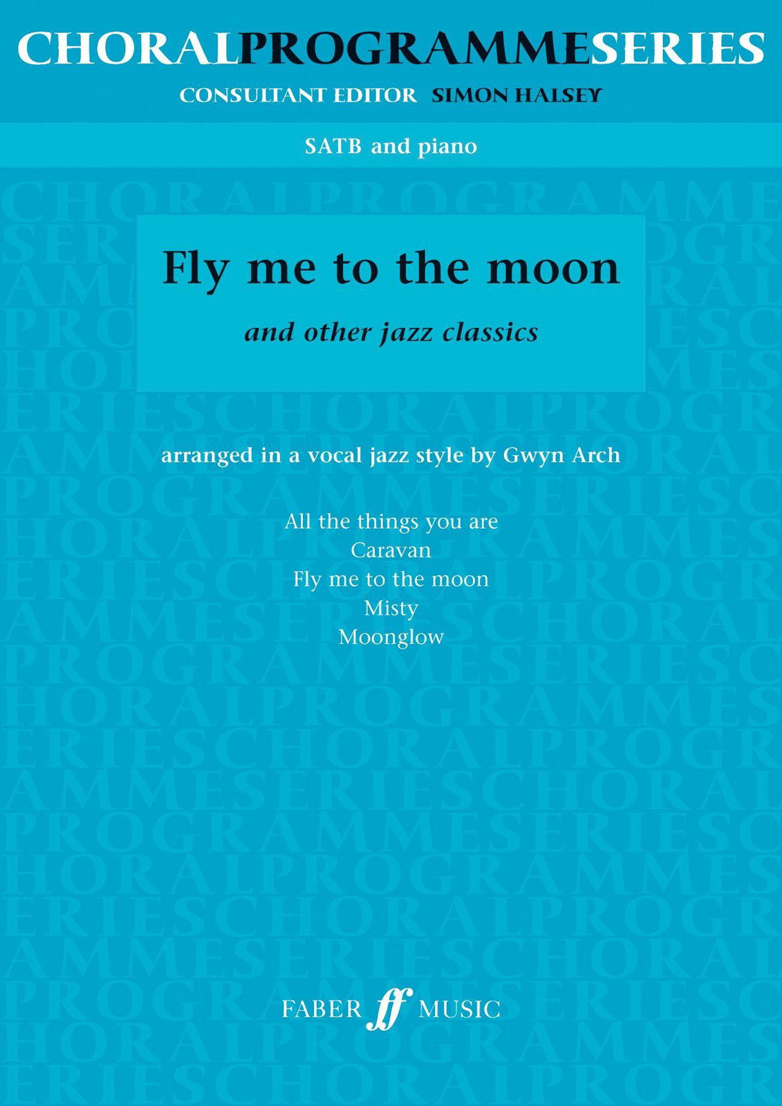 FABER MUSIC FLY ME TO THE MOON, AND OTHER JAZZ CLASSICS (SATB)