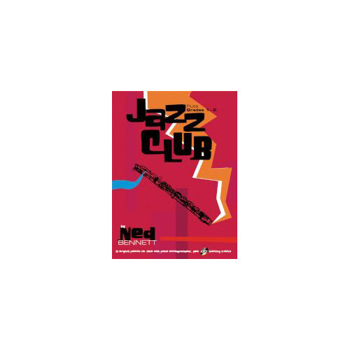 FABER MUSIC BENNETT NED - JAZZ CLUB - FLUTE GRADES 1-2 + CD - FLUTE AND PIANO
