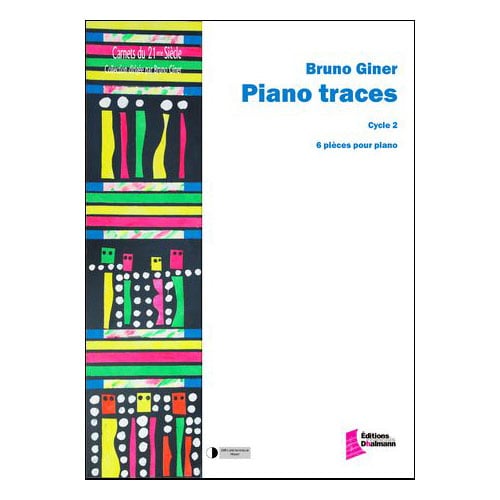 EDITIONS FRANCOIS DHALMANN GINER B. - PIANO TRACES CYCLE 2