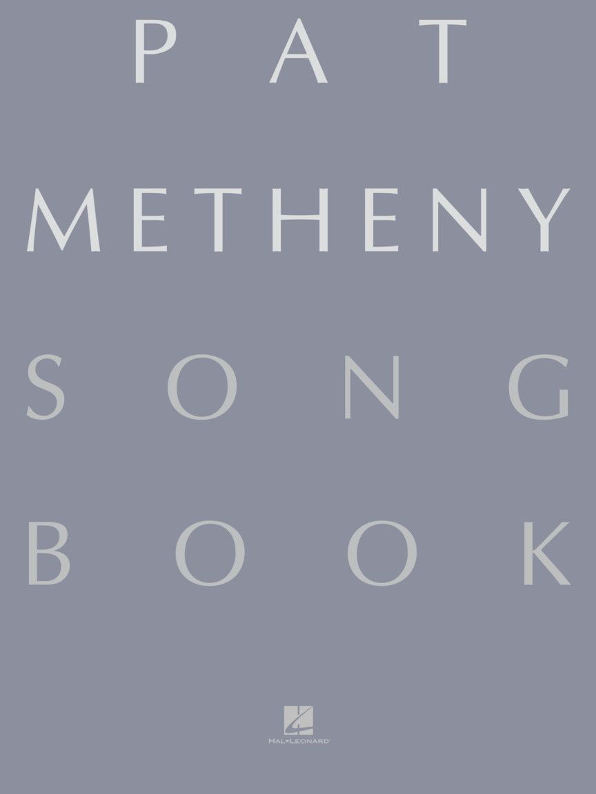 HAL LEONARD METHENY PAT - SONGBOOK - GUITARE
