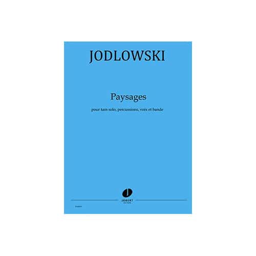 JOBERT JODLOWSKI - PAYSAGES - TAM SOLO, PERCUSSIONS, VOIX ET BANDE