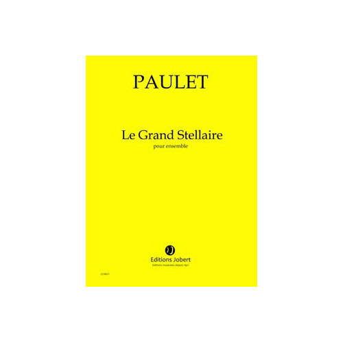 JOBERT PAULET VINCENT - LE GRAND STELLAIRE - ENSEMBLE