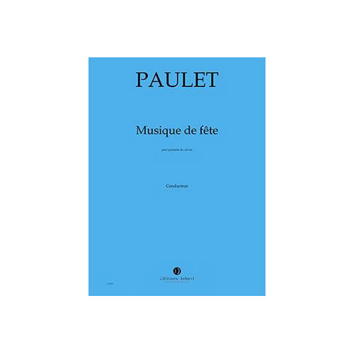 JOBERT PAULET VINCENT - MUSIQUE DE FETE - QUINTETTE DE CUIVRES