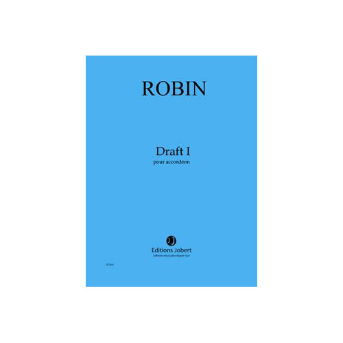 JOBERT Robin - Draft I - Accordéon