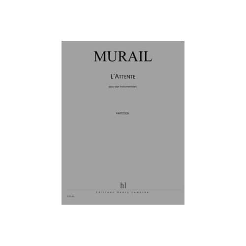 LEMOINE MURAIL - L'ATTENTE - 7 INSTRUMENTS