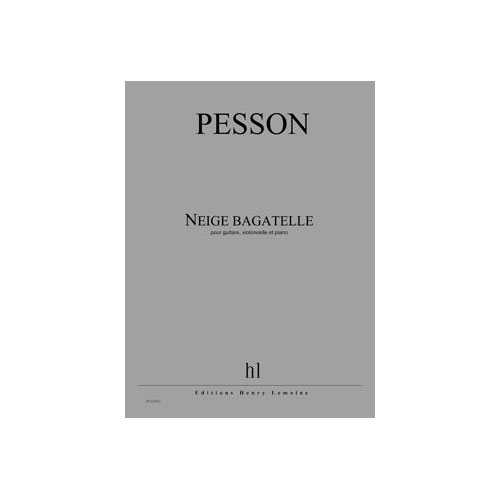 LEMOINE Pesson - Neige Bagatelle (X3) - Guitare, Violoncelle Et Piano