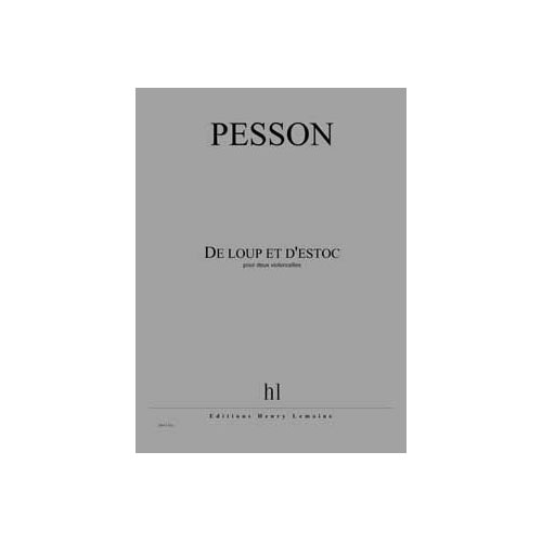 LEMOINE PESSON GERARD - DE LOUP ET D'ESTOC - 2 VIOLONCELLES