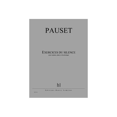 LEMOINE Pauset - Exercices Du Silence - Soprano, Piano Et Électronique