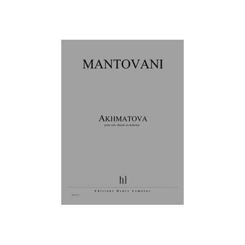 LEMOINE MANTOVANI - AKHMATOVA *- OPÉRA POUR SOLI, CHOEUR ET ORCHESTRE