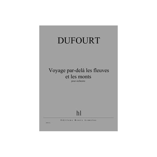 LEMOINE Dufourt - Voyage PAR-delê Les Fleuves... - Orchestre