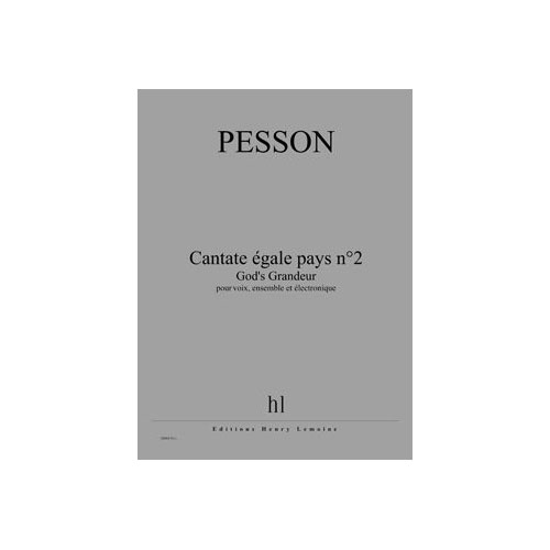 LEMOINE PESSON GERARD - CANTATE EGALE PAYS N.2 - GOD'S GRANDEUR - VOIX, ENSEMBLE ET ELECTRONIQUE