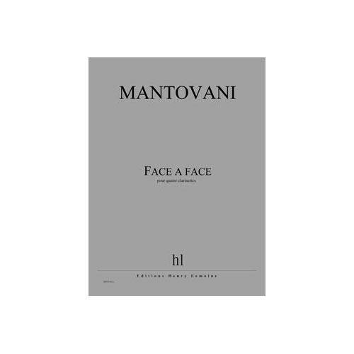LEMOINE MANTOVANI BRUNO - FACE A FACE - 4 CLARINETTES