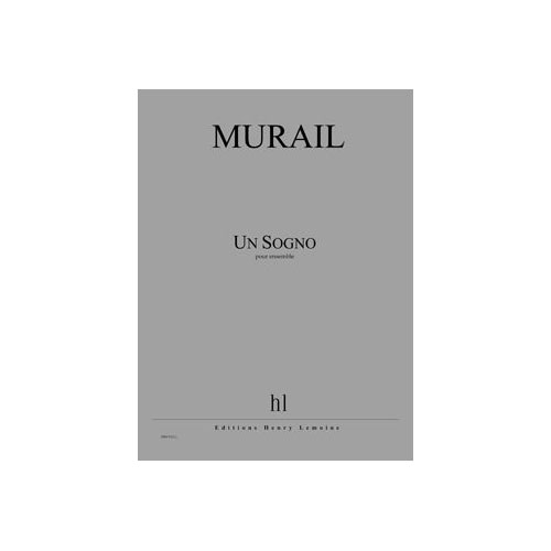 LEMOINE MURAIL TRISTAN - UN SOGNO - CONDUCTEUR