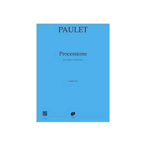 JOBERT PAULET - PROCESSIONS (2PIANOS/2PERC) - 2 PIANOS ET 2 PERCUSSIONS