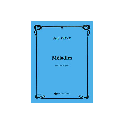 JOBERT PARAY PAUL - MELODIES - VOIX ET PIANO