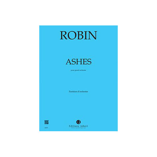 JOBERT Robin - Ashes Conducteur - Grand Orchestre