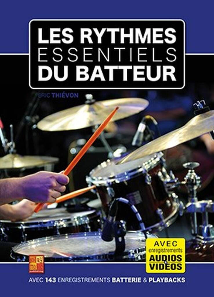 PLAY MUSIC PUBLISHING Les Rythmes Essentiels du Batteur