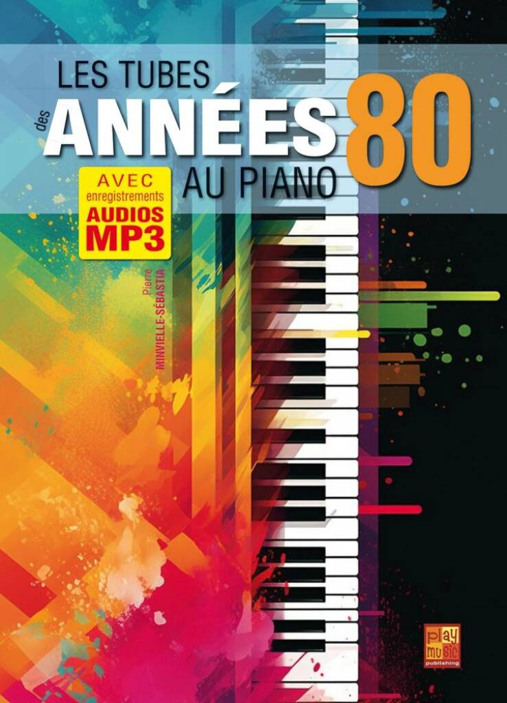 PLAY MUSIC PUBLISHING Les Tubes des Années 80 au Piano